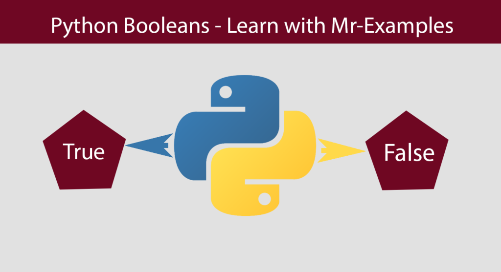 Python Booleans - Learn With Examples - Mr Examples